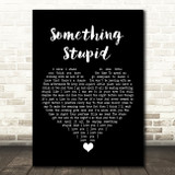 Robbie Williams Something Stupid Black Heart Song Lyric Quote Music Print