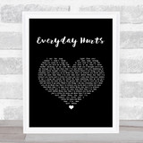 Sad Café Everyday Hurts Black Heart Song Lyric Quote Music Print