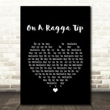 SL2 On A Ragga Tip Black Heart Song Lyric Quote Music Print