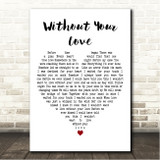 Kennedy Rose Without Your Love White Heart Song Lyric Wall Art Canvas Framed Print