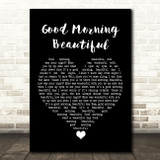 Steve Holy Good Morning Beautiful Black Heart Song Lyric Quote Music Print