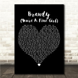 Looking Glass Brandy (You're A Fine Girl) Black Heart Song Lyric Wall Art Canvas Framed Print