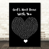 Tauren Wells God's Not Done With You Black Heart Song Lyric Quote Music Print