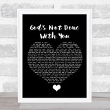 Tauren Wells God's Not Done With You Black Heart Song Lyric Quote Music Print
