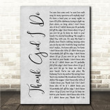 Lauren Daigle Thank God I Do Grey Rustic Script Song Lyric Wall Art Canvas Framed Print
