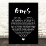 Taylor Swift Ours Black Heart Song Lyric Quote Music Print