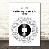 Lucero Hello My Name is Izzy Vinyl Record Song Lyric Wall Art Canvas Framed Print