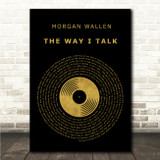 Morgan Wallen The Way I Talk Black & Gold Vinyl Record Song Lyric Wall Art Canvas Framed Print