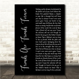 Michael W. Smith Friends Are Friends Forever Black Script Song Lyric Wall Art Canvas Framed Print