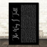 Morgan Wallen The Way I Talk Black Script Song Lyric Wall Art Canvas Framed Print