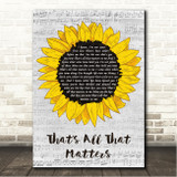 Mickey Gilley Thats All That Matters Grey Script Sunflower Song Lyric Wall Art Canvas Framed Print