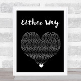 The Twang Either Way Black Heart Song Lyric Quote Music Print