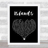 The xx Islands Black Heart Song Lyric Quote Music Print