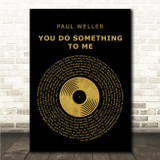 Paul Weller You Do Something To Me Black & Gold Vinyl Record Song Lyric Wall Art Canvas Framed Print