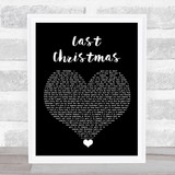 Wham! Last Christmas Black Heart Song Lyric Quote Music Print