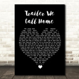 Whiskey Myers Trailer We Call Home Black Heart Song Lyric Quote Music Print