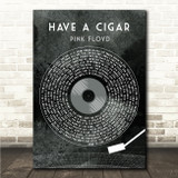 Pink Floyd Have a Cigar Grunge Grey Vinyl Record Song Lyric Wall Art Canvas Framed Print