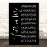 Andrea Bocelli Fall on Me Black Script Song Lyric Print