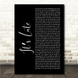 Queen Its Late Black Script Song Lyric Wall Art Canvas Framed Print
