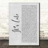 Queen Its Late Grey Rustic Script Song Lyric Wall Art Canvas Framed Print