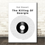 Rod Stewart The Killing Of Georgie Vinyl Record Song Lyric Wall Art Canvas Framed Print