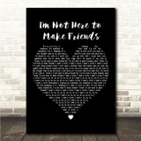 Sam Smith Im Not Here to Make Friends Black Heart Song Lyric Wall Art Canvas Framed Print
