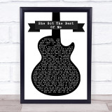 Luke Combs She Got The Best Of Me Black & White Guitar Song Lyric Quote Music Print