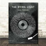Sam Fender The Dying Light Grunge Grey Vinyl Record Song Lyric Wall Art Canvas Framed Print