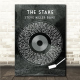 Steve Miller Band The Stake Grunge Grey Vinyl Record Song Lyric Wall Art Canvas Framed Print