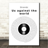 Strandz Us against the world Vinyl Record Song Lyric Wall Art Canvas Framed Print