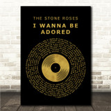 The Stone Roses I Wanna Be Adored Black & Gold Vinyl Record Song Lyric Wall Art Canvas Framed Print