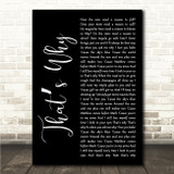 Troy Cartwright Thats Why Black Script Song Lyric Wall Art Canvas Framed Print