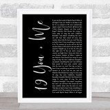 Dan + Shay 19 You + Me Black Script Song Lyric Print
