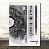 The Prodigy No Good (Start the Dance) Vinyl Record Half Lyrics Black Grey Song Lyric Wall Art Canvas Framed Print