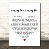 The Slow Show Lucky You, Lucky Me White Heart Song Lyric Wall Art Canvas Framed Print