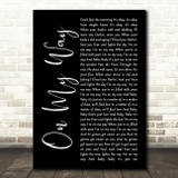 O.A.R. (Of A Revolution) On My Way Black Script Song Lyric Wall Art Print