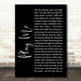 Neil Diamond Play Me Black Script Song Lyric Quote Print