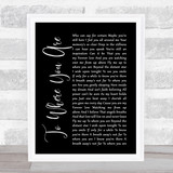 Josh Groban To Where You Are Black Script Song Lyric Print