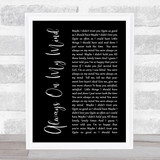 Elvis Presley Always On My Mind Black Script Song Lyric Quote Print