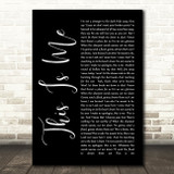 This Is Me The Greatest Showman Black Script Song Lyric Quote Print