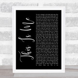 This Is Me The Greatest Showman Black Script Song Lyric Quote Print