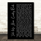 John Denver Take Me Home, Country Roads Black Script Song Lyric Quote Music Print