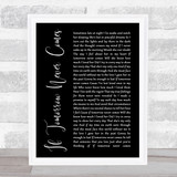 Garth Brooks If Tomorrow Never Comes Black Script Song Lyric Quote Print
