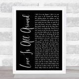 Wet Wet Wet Love Is All Around Black Script Song Lyric Quote Print