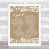 Mumford & Sons Picture You Burlap & Lace Song Lyric Quote Print