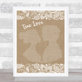 Bing Crosby & Grace Kelly True Love Burlap & Lace Song Lyric Quote Print