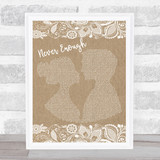 Loren Allred Never Enough Burlap & Lace Song Lyric Print