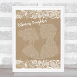Damien Rice Blowers Daughter Burlap & Lace Song Lyric Print