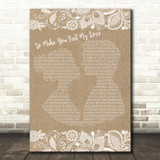 Garth Brooks To Make You Feel My Love Burlap & Lace Song Lyric Print