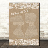 Kasabian Put Your Life On It Burlap & Lace Song Lyric Print
